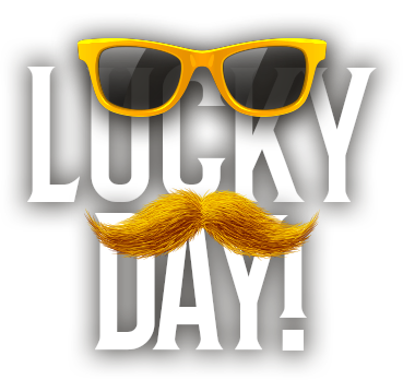 IT'S YOUR LUCKY DAY!